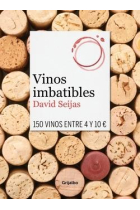 Vinos imbatibles. 150 vinos entre 4 y 10 euros