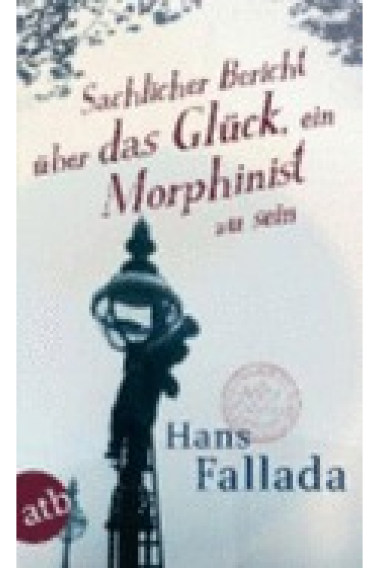 Sachlicher Bericht über das Glück, ein Morphinist zu sein