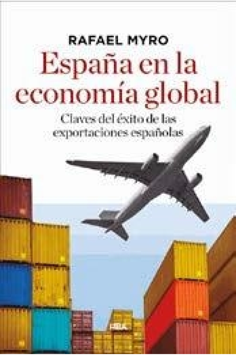 España en la economía global. Claves del éxito de las exportaciones españolas