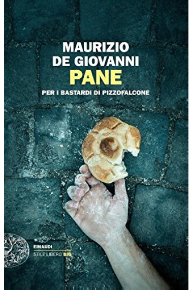 Pane per i Bastardi di Pizzofalcone (Einaudi. Stile libero big)