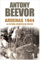 Ardenas, 1944. La última apuesta de Hitler