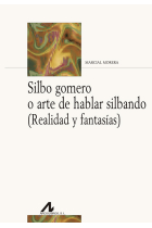 Silbo gomero o arte de hablar silbando (Realidad y fantasías)