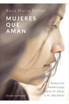 Mujeres que aman. Susurros feministas sobre el amor y el desamor