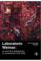 Laboratorio Weimar. La crisis de la globalización en Euroamérica (1918-1933)