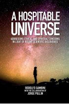 A Hospitable Universe: Addressing Ethical and Spiritual Concerns in Light of Recent Scientific Discoveries