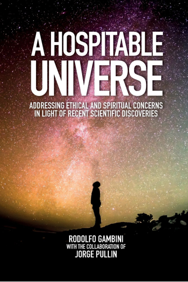 A Hospitable Universe: Addressing Ethical and Spiritual Concerns in Light of Recent Scientific Discoveries