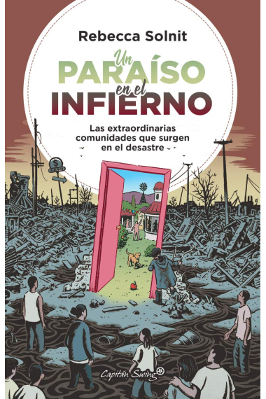 Un paraiso en el infierno. Las extraordinarias comunidades que surgen en el desastre