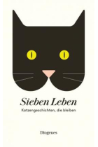 Sieben Leben : Katzengeschichten, die bleiben