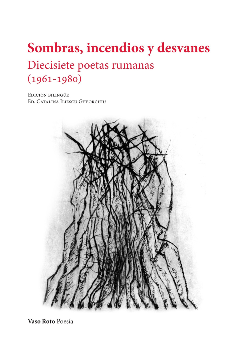 Sombras, incendios y desvanes. Diecisiete poetas rumanas (1961-1980)