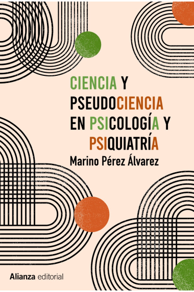 Ciencia y pseudociencia en psicología y psiquiatría. Más allá de la corriente principal