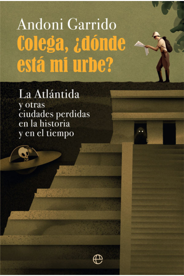 Colega, ¿dónde está mi urbe? La Atlántida y otras ciudades perdidas en la historia y el tiempo