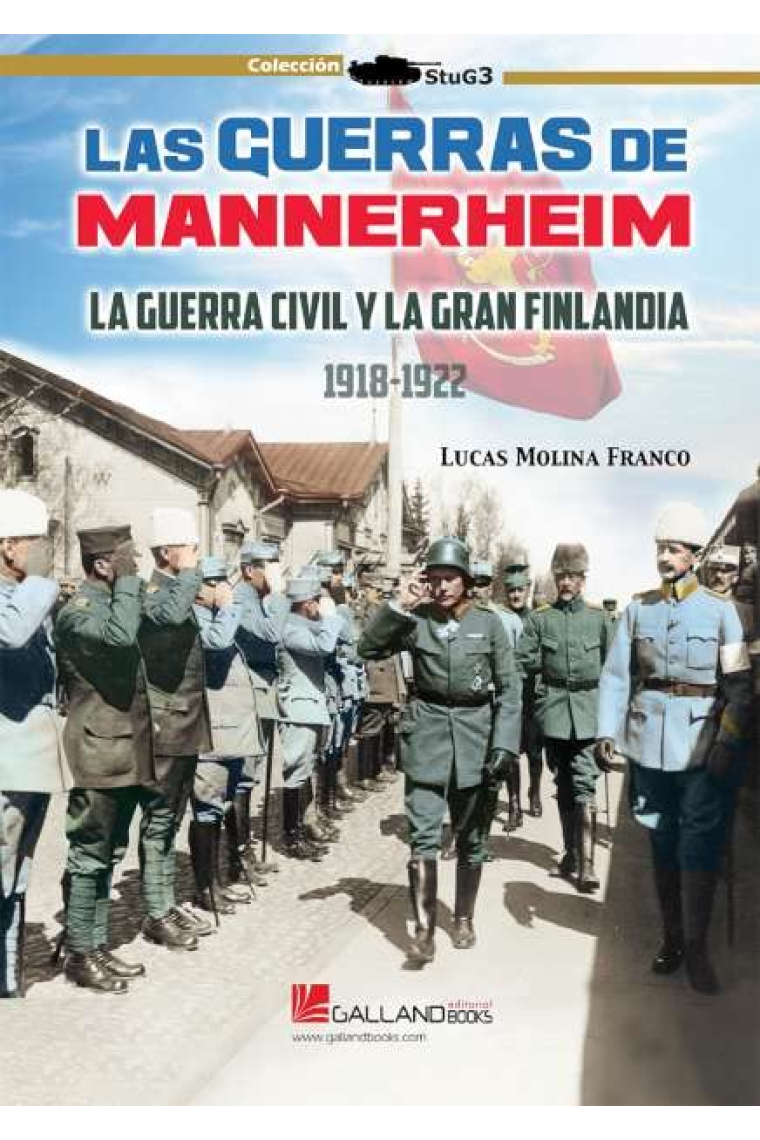 Las guerras de Mannerheim. La guerra civil y la gran Finlandia. 1918-1922