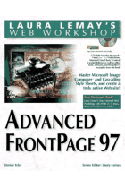 Laura Lemay's web workshop :Advanced FrontPage 97