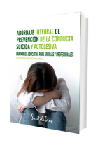 Abordaje integral de prevención de la conducta suicida y aurtolesiva. Una mirada educativa para familias y profesionales