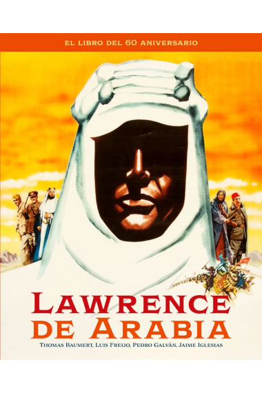 Lawrence de Arabia. El libro del 60 aniversario