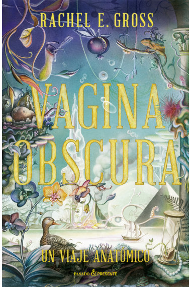 Vagina Obscura. Un viaje anatómico