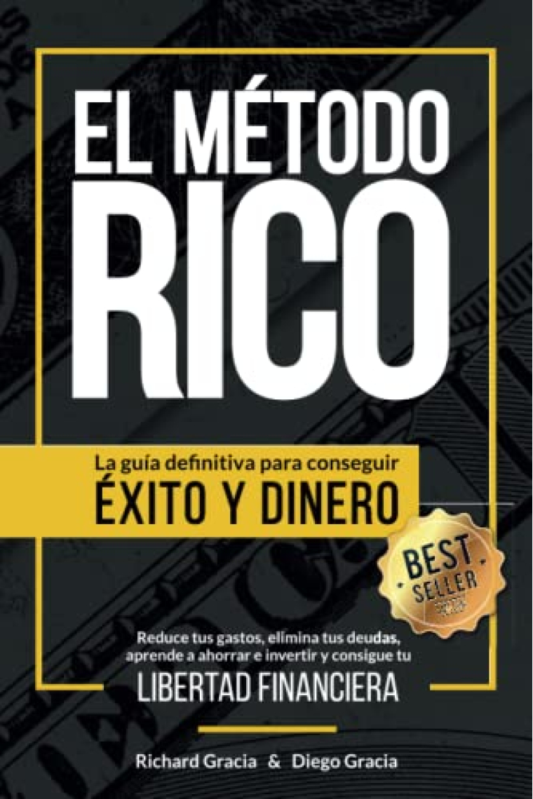 El método rico. La guía definitiva para conseguir éxito y dinero