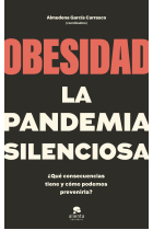 Obesidad, la pandemia silenciosa. ¿Qué consecuencias tiene y cómo podemos prevenirla?