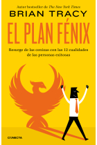 El plan Fénix. Resurge de las cenizas con las 12 cualidades de las personas exitosas