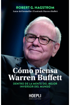 Cómo piensa Warren Buffett. Dentro de la mente del mejor inversor del mundo