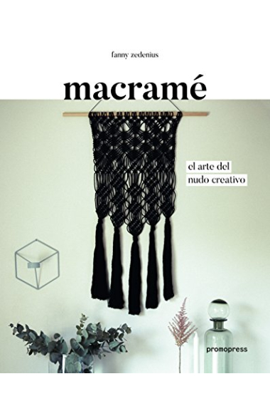 Macramé. El arte del nudo creativo