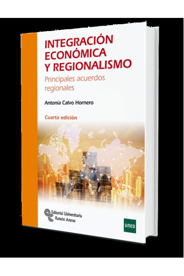 INTEGRACIÓN ECONÓMICA Y REGIONALISMO. 4ª edición