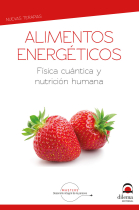 Alimentos energéticos. Física cuántica y nutrición humana