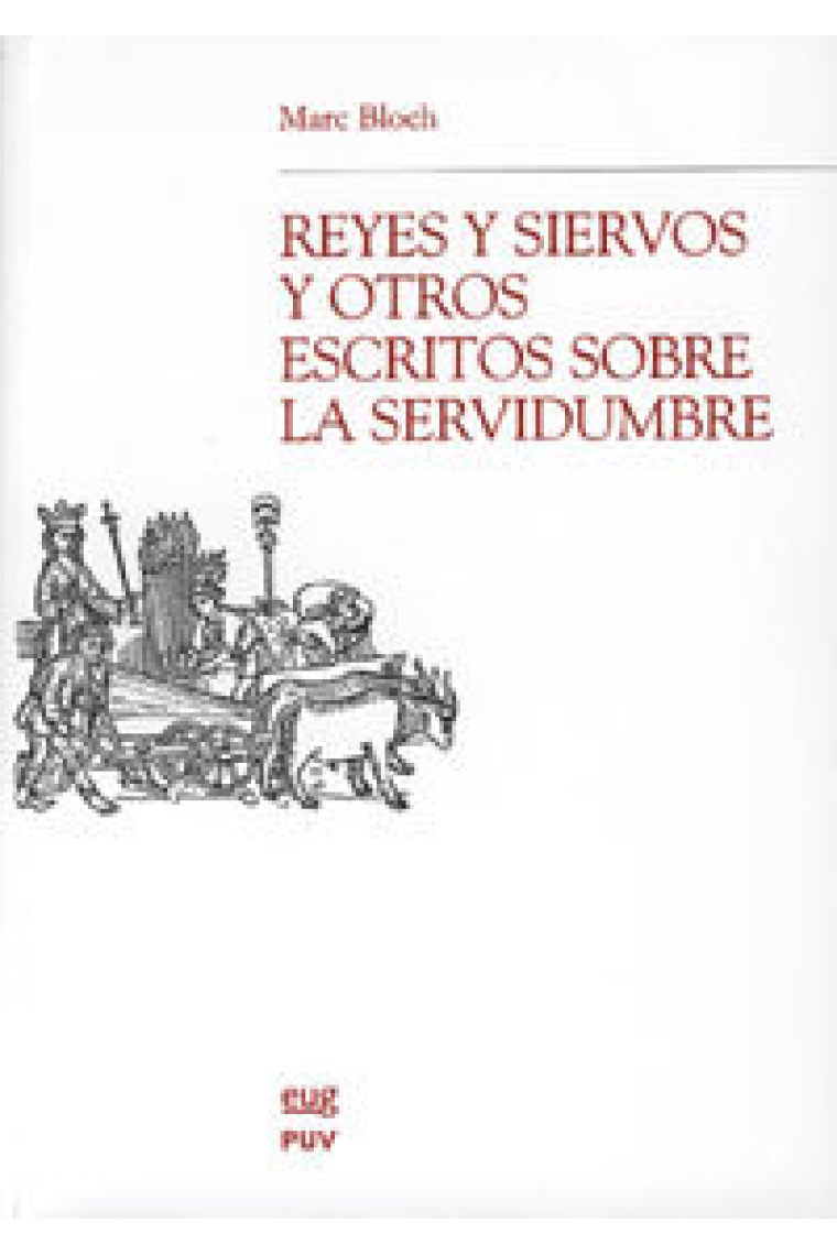 Reyes y siervos, y otros escritos sobre la servidumbre