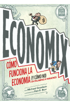 Economix. Cómo funciona la economía (y cómo no) en palabras e imágenes