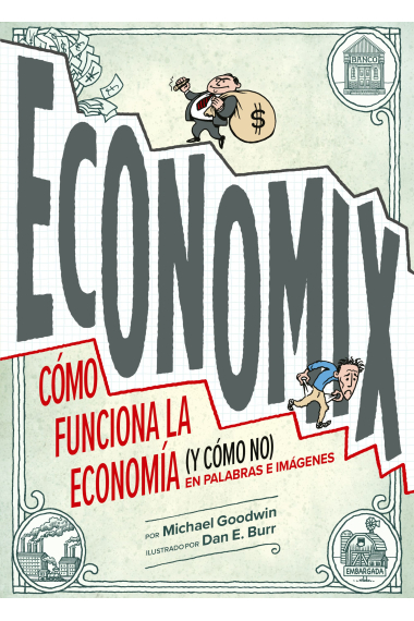 Economix. Cómo funciona la economía (y cómo no) en palabras e imágenes