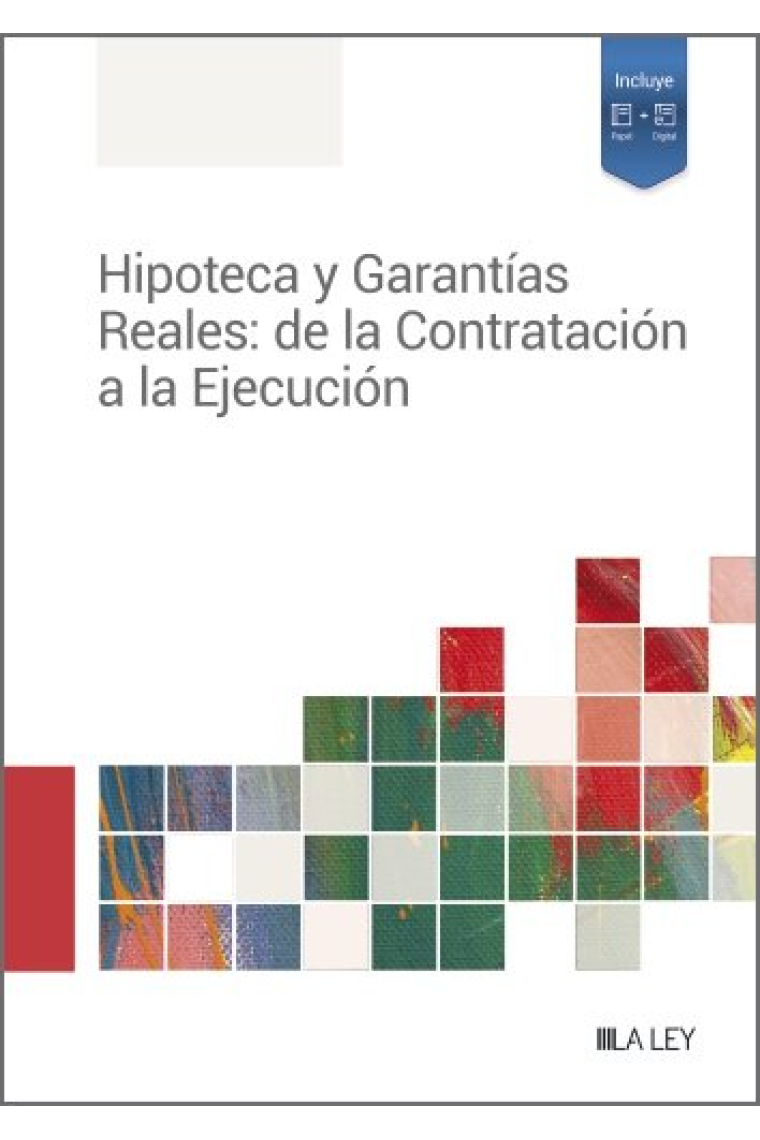 HIPOTECA Y GARANTIAS REALES DE LA CONTRATACION A LA EJECUCI