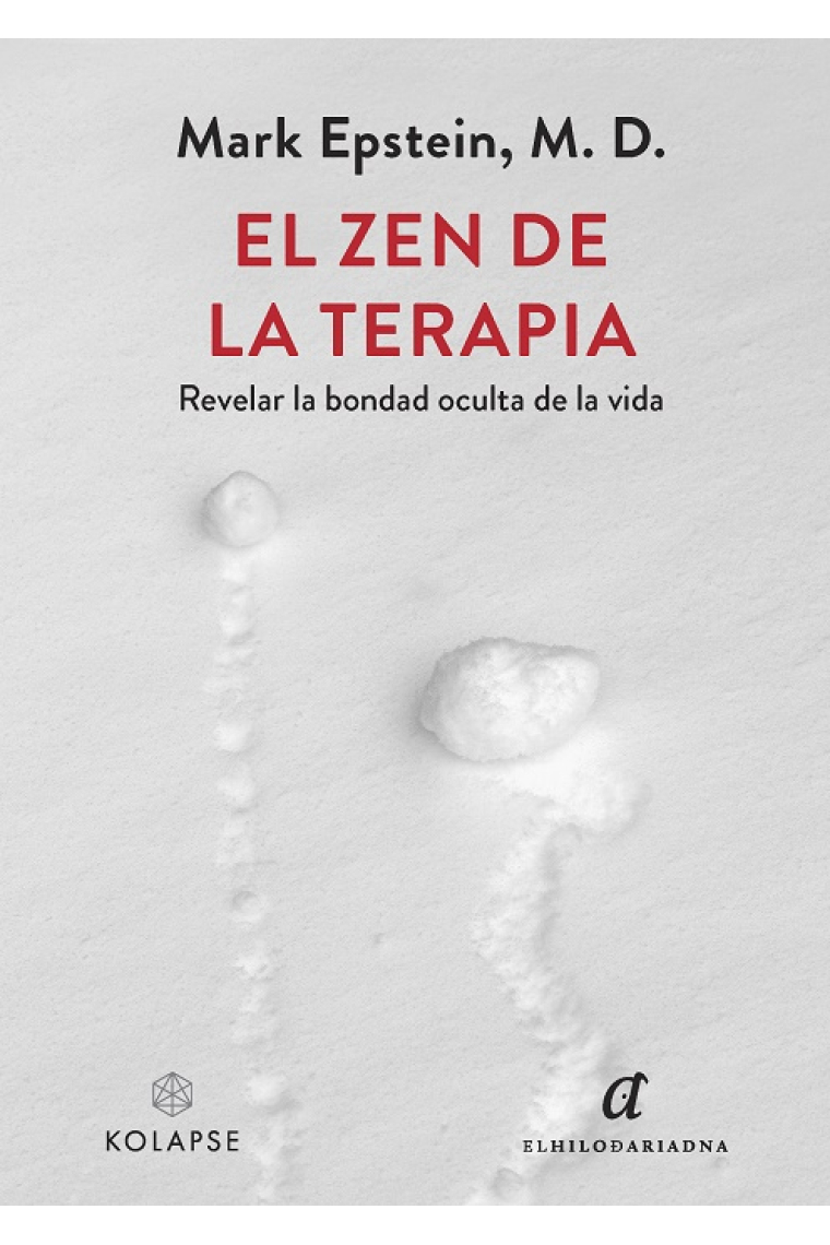 El zen de la terapia. Revelar la bondad oculta de la vida