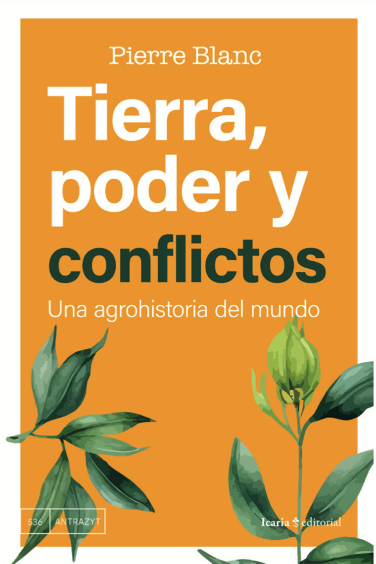 Tierra, poder y conflictos. Un agrohistoria del mundo