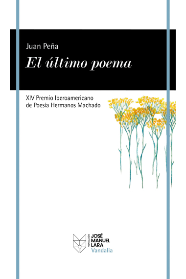 El último poema. XIV Premio Iberoamericano de Poesía Hermanos Machado