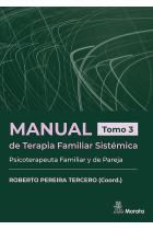 Manual de Terapia Familiar Sistémica. Tomo 3: Psicoterapeuta Familiar y de Pareja