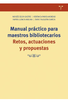 Manual práctico para maestros bibliotecarios. Retos, actuaciones y propuestas