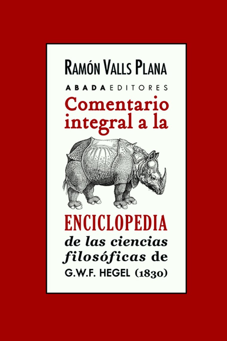 Comentario integral a la Enciclopedia de las ciencias filosóficas de G.W.F. Hegel (1830)