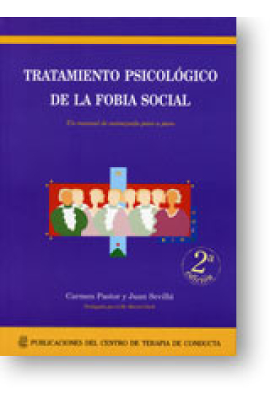 Tratamiento psicológico de la fobia social. Un manual de autoayuda paso a paso