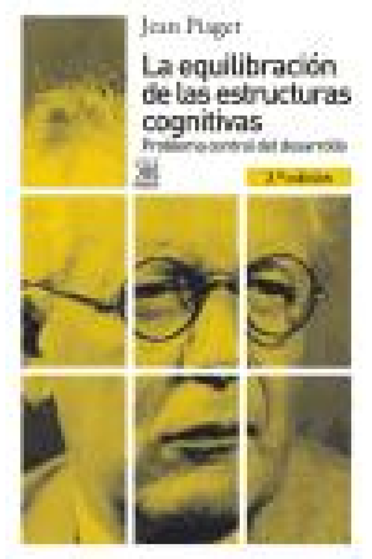 La Equilibración de las estructuras cognitivas . Problema central del desarrollo