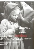 Imágenes insólitas de una dictadura, 1939-1975