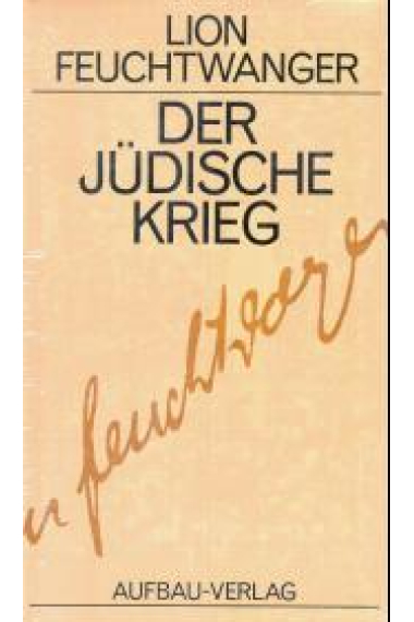 Der judische Krieg/ Die Söhne/ Der Tag wird kommen (Ges. Werke in Einzelbänden Bd. 2-4)