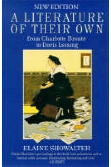 A Literature of Their Own : British Women Novelists from Bronte to Lessing