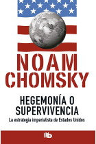 Hegemonía o supervivencia. La estrategia imperialista de Estados Unidos