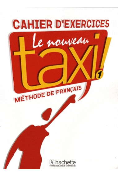 Le nouveau Taxi 1. Cahier d'exercices