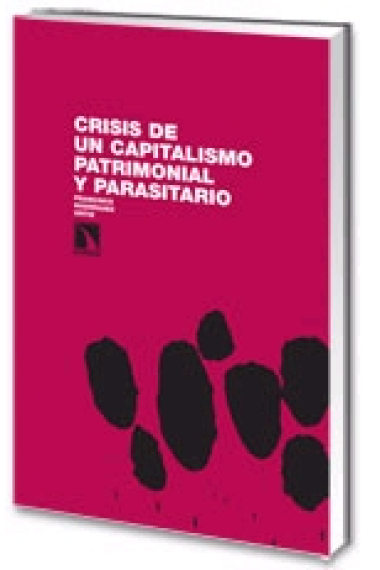 Crisis de un capitalismo patrimonial y parasitario