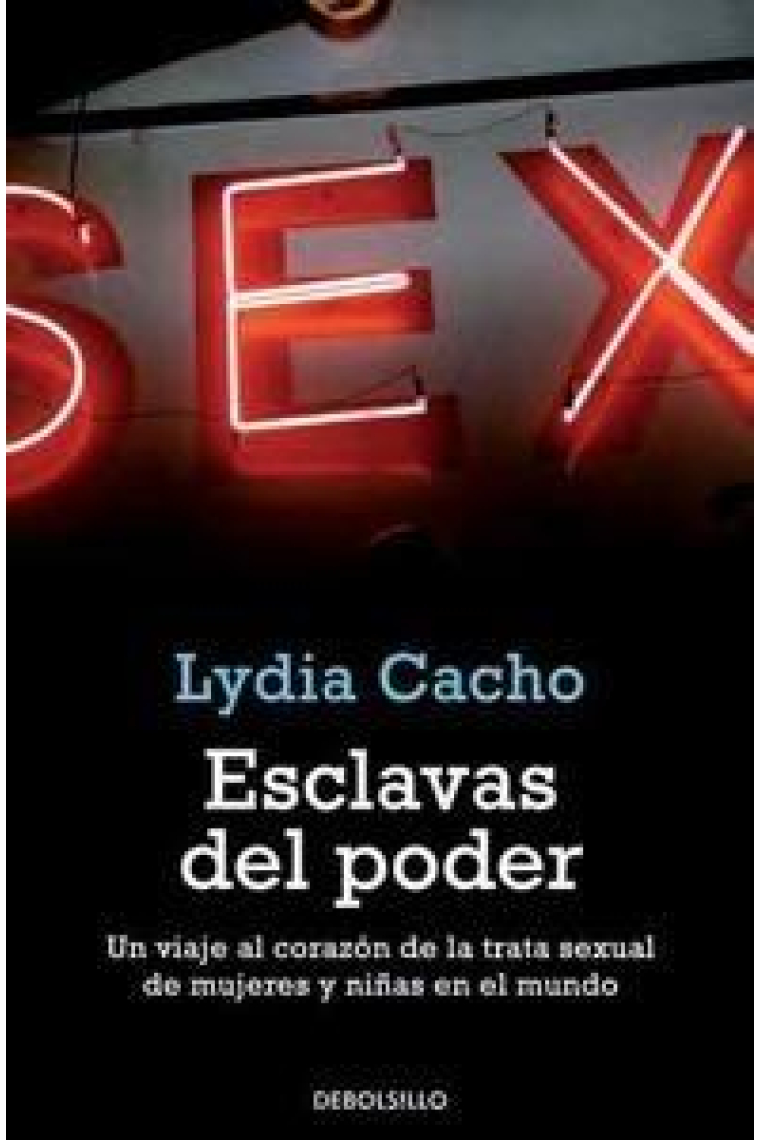 Esclavas del poder. Un viaje al corazón de la trata sexual de mujeres y niñas en el mundo