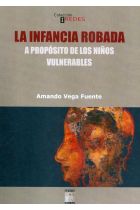 La infancia robada : A propósito de los niños vulnerables