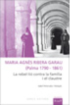 Maria Agnès Ribera Garau (Palma 1790-1861). La rebel·lió contra la família i el claustre