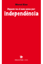 Diguem-ne el nom sense por: independència