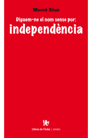 Diguem-ne el nom sense por: independència